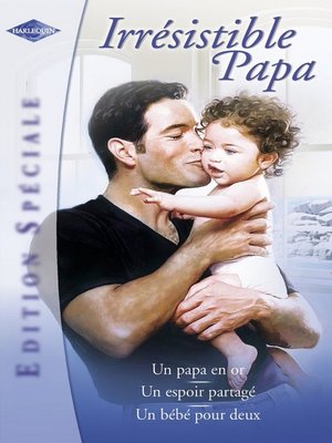 cover image of Irrésistible papa (Harlequin Edition Spéciale)